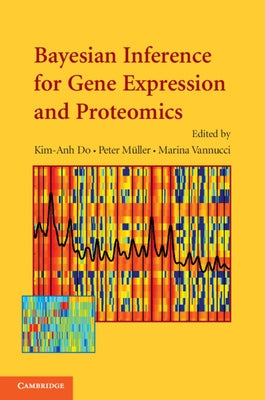 Bayesian Inference for Gene Expression and Proteomics by Do, Kim-Anh