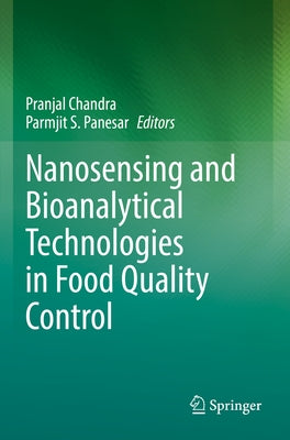 Nanosensing and Bioanalytical Technologies in Food Quality Control by Chandra, Pranjal