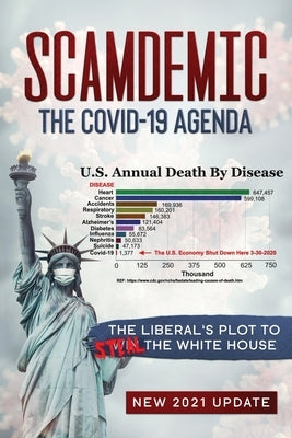 Scamdemic - The COVID-19 Agenda: The Liberal's Plot to Win The White House by Iovine, John