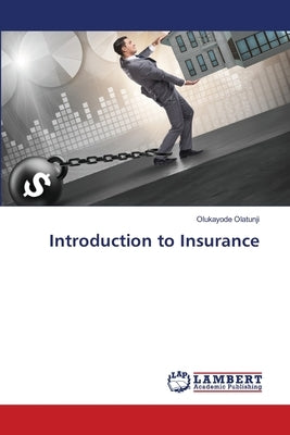 Introduction to Insurance by Olatunji, Olukayode