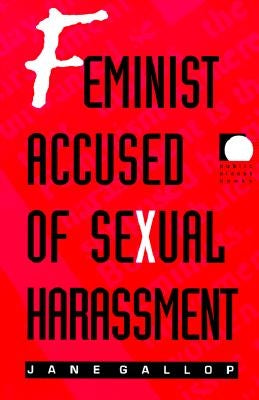 Feminist Accused of Sexual Harassment by Gallop, Jane
