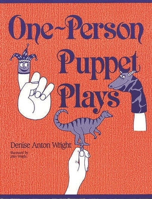 One-Person Puppet Plays by Wright, Denise