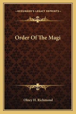 Order of the Magi by Richmond, Olney H.