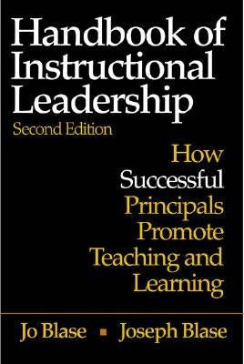 Handbook of Instructional Leadership: How Successful Principals Promote Teaching and Learning by Blase, Rebajo R.