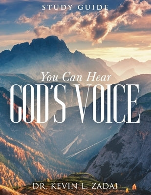 Study Guide: You Can Hear God's Voice by Zadai, Kevin Lowell