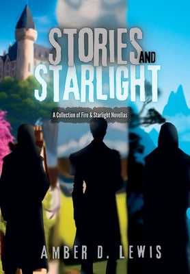 Stories and Starlight by Lewis, Amber D.