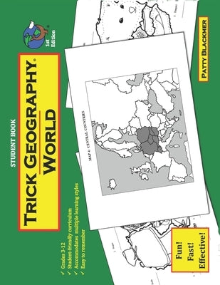 Trick Geography: World--Student Book: Making things what they're not so you remember what they are! by Blackmer, Patty