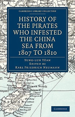 History of the Pirates Who Infested the China Sea from 1807 to 1810 by Y&#252;an, Yung-Lun
