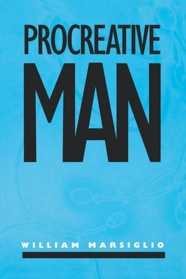 Procreative Man by Marsiglio, William