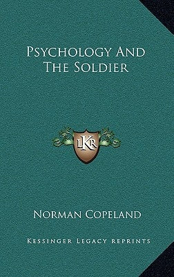 Psychology and the Soldier by Copeland, Norman