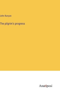 The pilgrim's progress by Bunyan, John