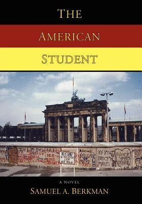 The American Student by Berkman, Samuel A.