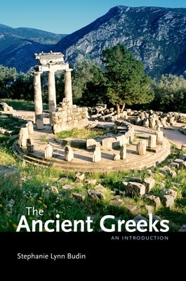 The Ancient Greeks: An Introduction by Budin, Stephanie Lynn