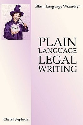 Plain Language Legal Writing by Stephens, Cheryl