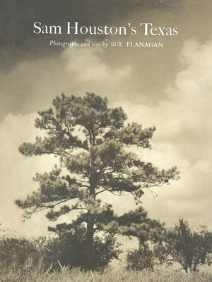 Sam Houston's Texas by Flanagan, Sue