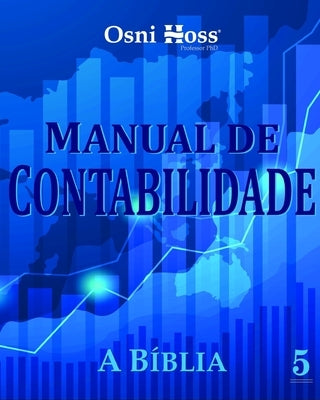 Manual de Contabilidade: A Bíblia by Hoss, Osni