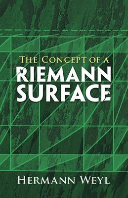 The Concept of a Riemann Surface by Weyl, Hermann