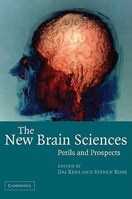 The New Brain Sciences: Perils and Prospects by Rees, Dai