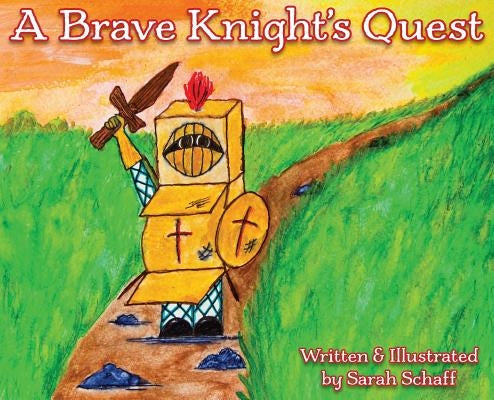 A Brave Knight's Quest by Schaff, Sarah