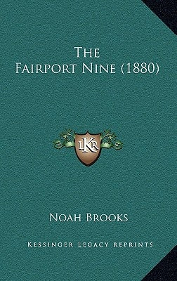 The Fairport Nine (1880) by Brooks, Noah