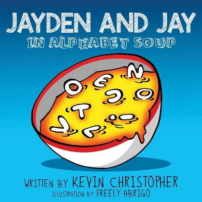 Jayden and Jay in Alphabet Soup by Abrigo, Freely