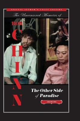The Other Side of Paradise Volume Two [Special Author's Uncut Edition]: The Director and the Legend by Chinn, Bob