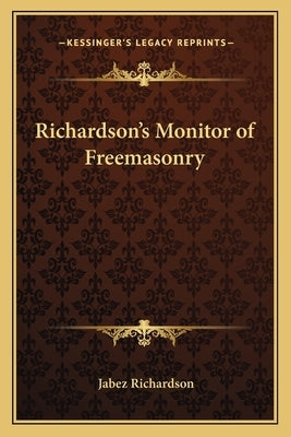 Richardson's Monitor of Freemasonry by Richardson, Jabez