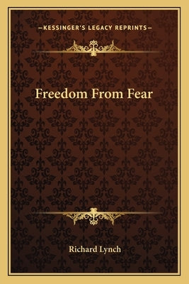 Freedom from Fear by Lynch, Richard