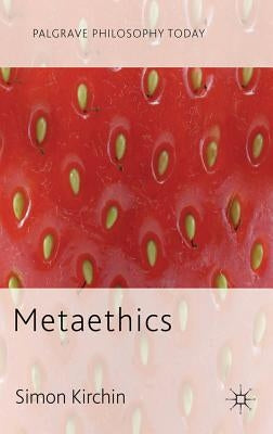 Metaethics by Kirchin, Simon