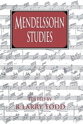Mendelssohn Studies by Todd, R. Larry