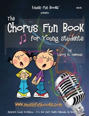 The Chorus Fun Book: for Young Students by Newman, Larry E.