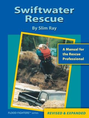 Swiftwater Rescue by Ray, Slim