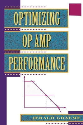 Optimizing Op Amp Performance by Graeme, Jerald G.