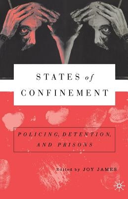 States of Confinement: Policing, Detention, and Prisons by Na, Na