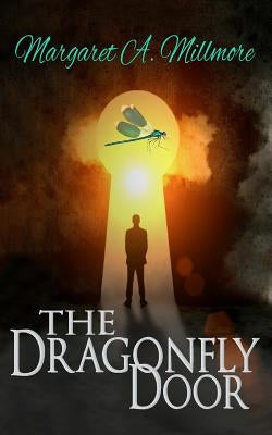 The Dragonfly Door: a science fiction time travel thriller by Millmore, Margaret a.