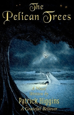 The Pelican Trees by Believer, A. Grateful