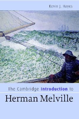The Cambridge Introduction to Herman Melville by Hayes, Kevin J.