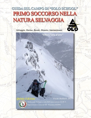 Guida Sul Campo Di Solos School Primo Soccorso Nella Natura Selvaggia by Hubbell, Frank