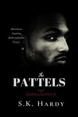 The Pattels: HAWK & RAVEN II: Absolute loyalty, Unbreakable trust by Hardy, S. K.