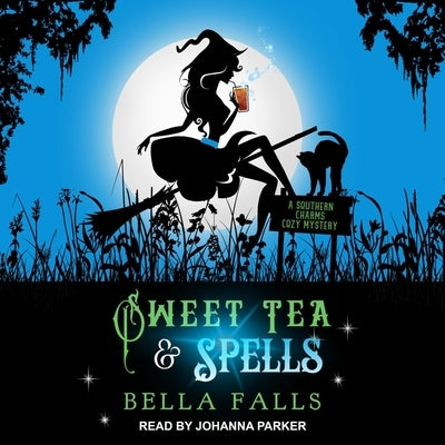 Sweet Tea & Spells by Parker, Johanna