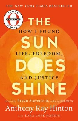 The Sun Does Shine: How I Found Life, Freedom, and Justice by Hinton, Anthony Ray