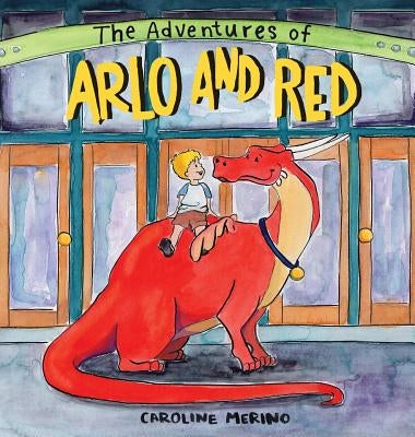 The Adventures of Arlo and Red by Caroline, Merino