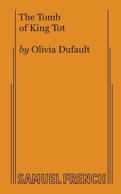 The Tomb of King Tot by Dufault, Olivia