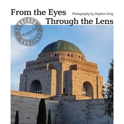 From The Eyes Through The Lens by Stephen, Gray