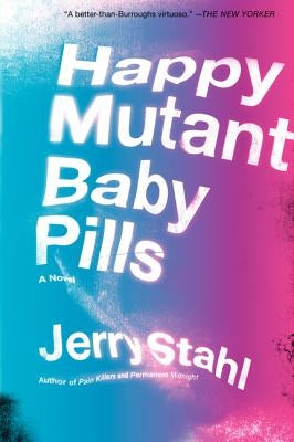 Happy Mutant Baby Pills PB by Stahl, Jerry