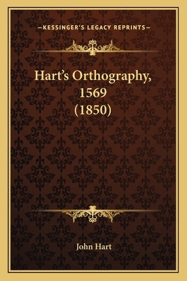 Hart's Orthography, 1569 (1850) by Hart, John