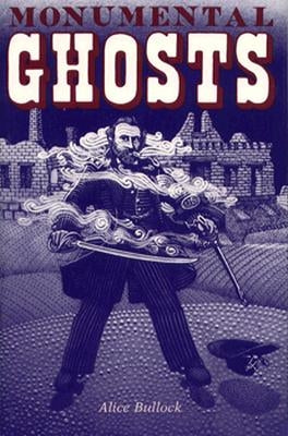 Monumental Ghosts, Supernatural Stories by Bullock, Alice