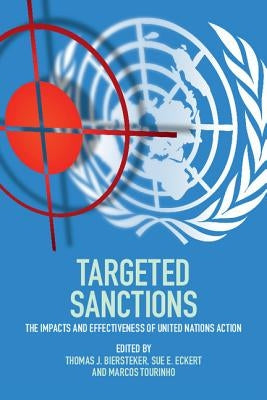 Targeted Sanctions: The Impacts and Effectiveness of United Nations Action by Biersteker, Thomas J.