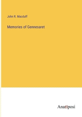 Memories of Gennesaret by Macduff, John R.