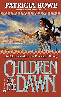 Children of the Dawn by Rowe, Patricia